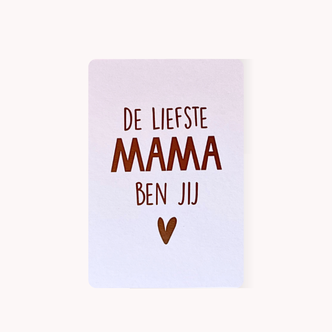 Liefste mama ben jij